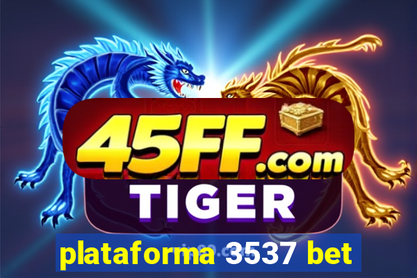 plataforma 3537 bet